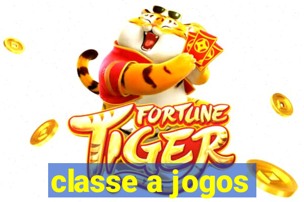 classe a jogos